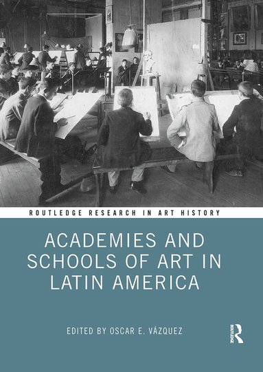 Oscar E. Vázquez - Academies and Schools of Art in Latin America, Häftad
