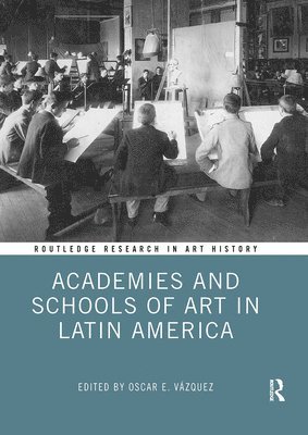 bokomslag Academies and Schools of Art in Latin America