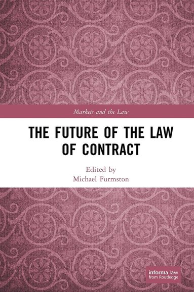 Michael Furmston - Future of the Law of Contract, Häftad