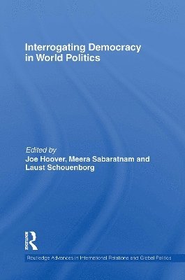 Interrogating Democracy in World Politics 1