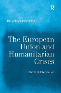 bokomslag The European Union and Humanitarian Crises