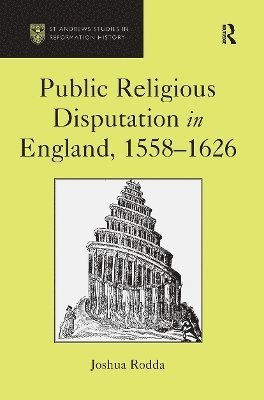 bokomslag Public Religious Disputation in England, 1558-1626
