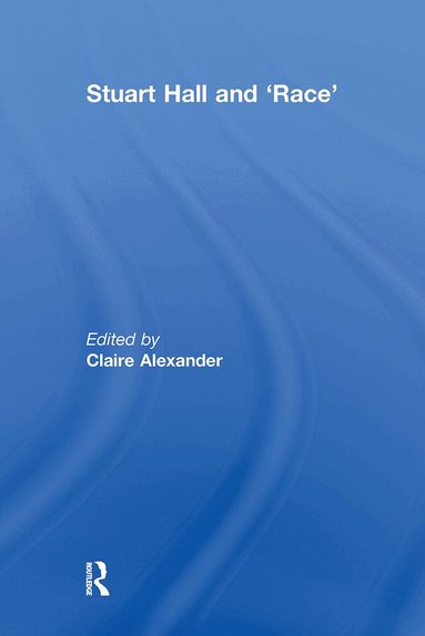 Claire Alexander - Stuart Hall and 'Race', Häftad