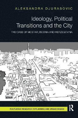 bokomslag Ideology, Political Transitions and the City