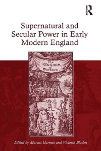 bokomslag Supernatural and Secular Power in Early Modern England