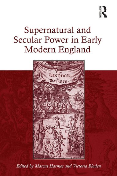 Marcus Harmes, Victoria Bladen - Supernatural and Secular Power in Early Modern England, Häftad