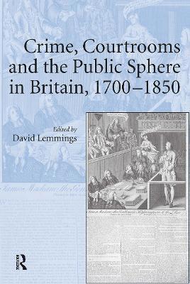 bokomslag Crime, Courtrooms and the Public Sphere in Britain, 1700-1850