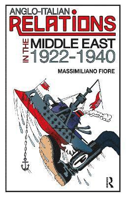 bokomslag Anglo-Italian Relations in the Middle East, 19221940