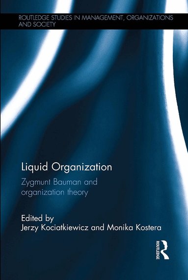 Jerzy Kociatkiewicz, Monika Kostera - Liquid Organization, Häftad
