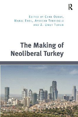 bokomslag The Making of Neoliberal Turkey