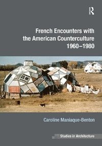 bokomslag French Encounters with the American Counterculture 1960-1980