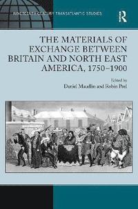 bokomslag The Materials of Exchange between Britain and North East America, 1750-1900