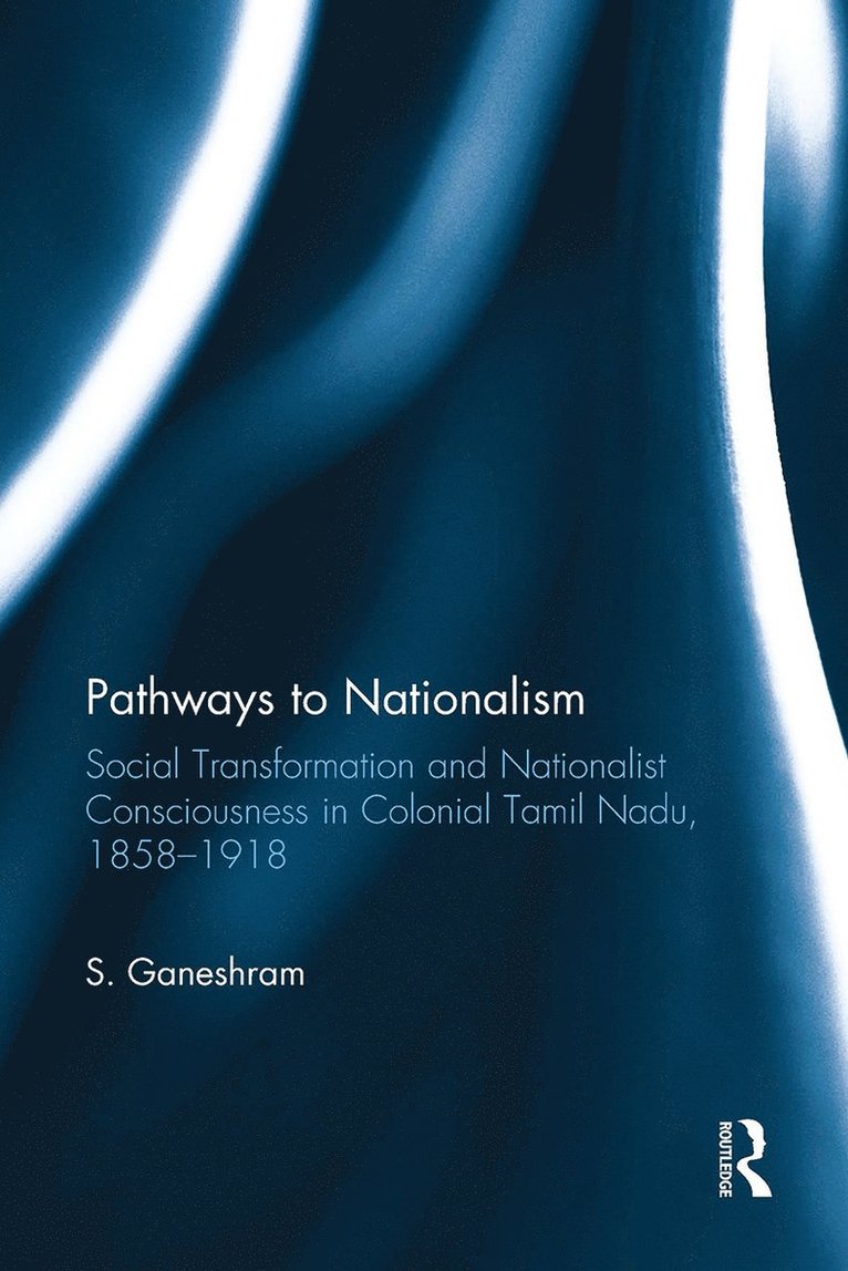 S. Ganeshram - Pathways to Nationalism, Häftad