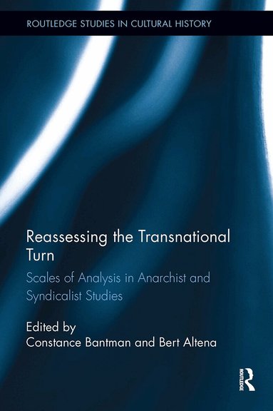 Constance Bantman, Bert Altena - Reassessing the Transnational Turn, Häftad