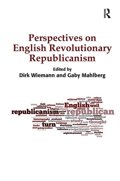 Dirk Wiemann, Gaby Mahlberg - Perspectives on English Revolutionary Republicanism, Häftad