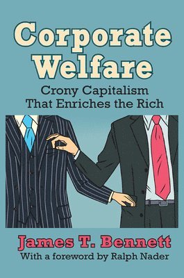 James T. Bennett - Corporate Welfare, Häftad