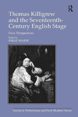 bokomslag Thomas Killigrew and the Seventeenth-Century English Stage