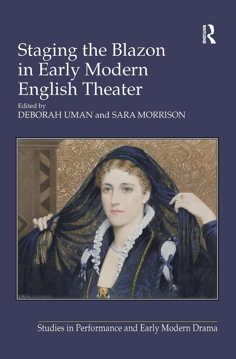Sara Morrison, Deborah Uman - Staging the Blazon in Early Modern English Theater, Häftad