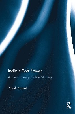 Patryk Kugiel - India’s Soft Power, Häftad