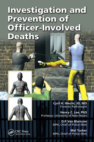Cyril H. Wecht, Henry C. Lee, D.P. van Blaricom, Mel Tucker - Investigation and Prevention of Officer-Involved Deaths, Häftad