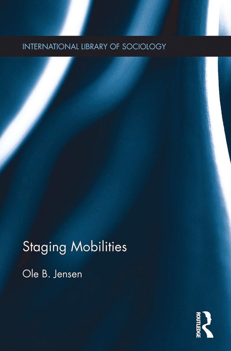 Ole B. Jensen - Staging Mobilities, Häftad