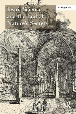 bokomslag Jesuit Science and the End of Nature's Secrets