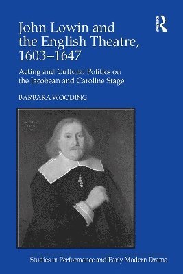 bokomslag John Lowin and the English Theatre, 16031647