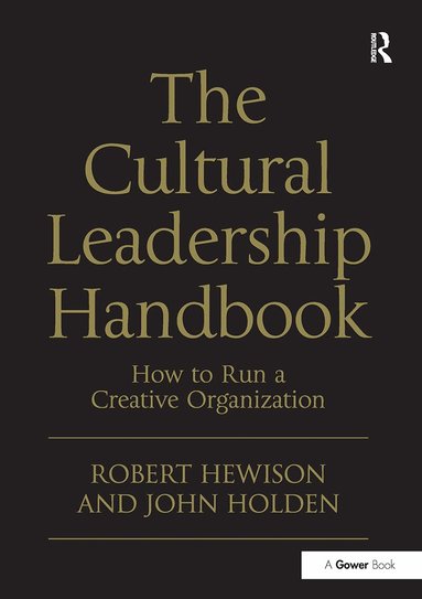 Robert Hewison, John Holden - Cultural Leadership Handbook, Häftad