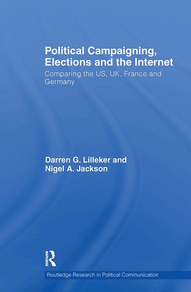 Darren Lilleker, Nigel Jackson - Political Campaigning, Elections and the Internet, Häftad
