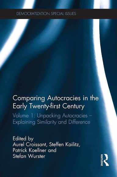 Aurel Croissant, Steffen Kailitz, Patrick Koellner, Stefan Wurster - Comparing autocracies in the early Twenty-first Century, Häftad