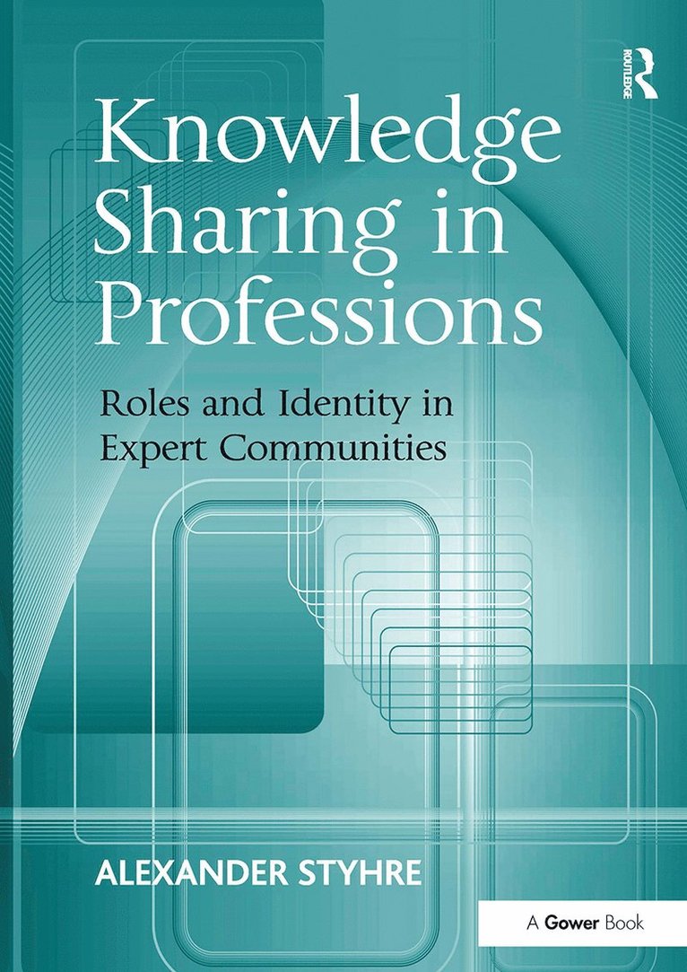 Alexander Styhre - Knowledge Sharing in Professions, Häftad