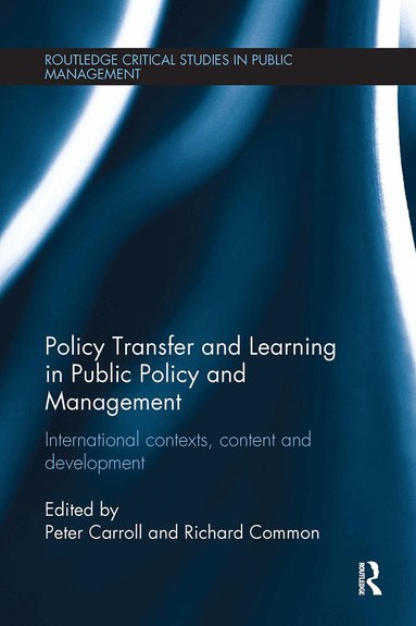Peter Carroll, Richard Common - Policy Transfer and Learning in Public Policy and Management, Häftad