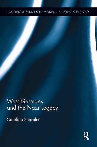 Caroline Sharples - West Germans and the Nazi Legacy, Häftad