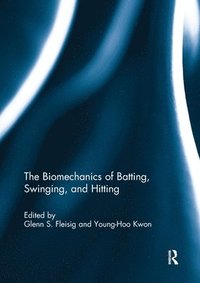 bokomslag The Biomechanics of Batting, Swinging, and Hitting