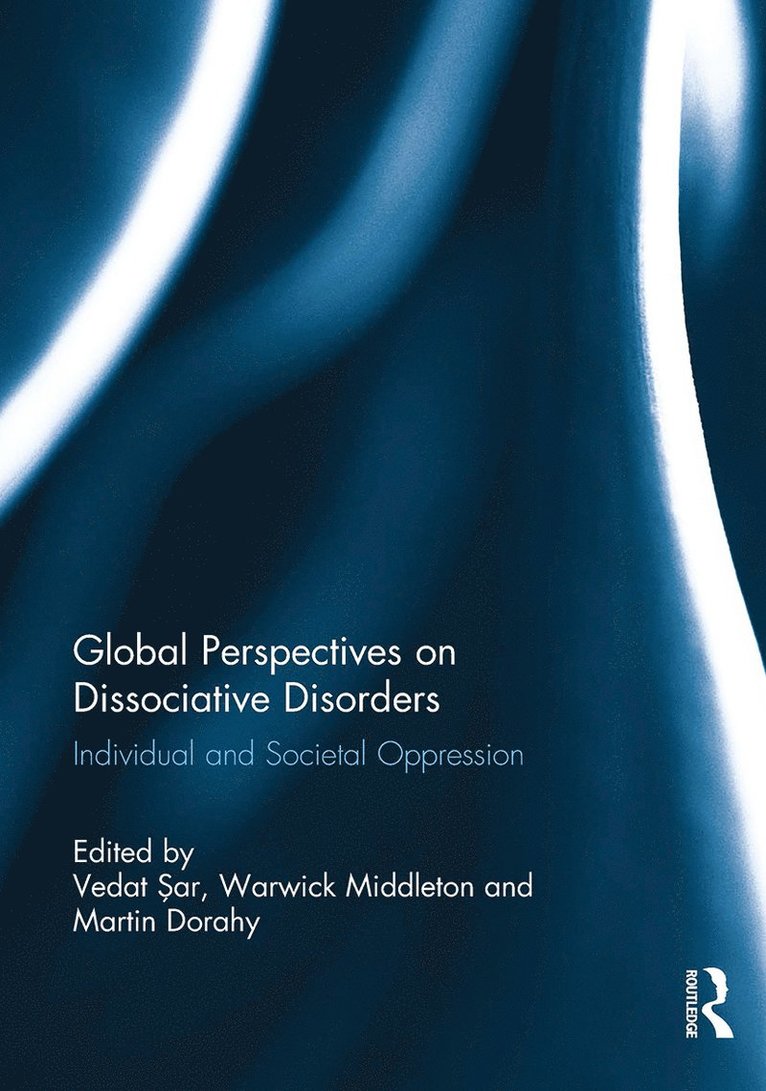 Vedat Sar, Warwick Middleton, Martin Dorahy, Turkey) Sar, Vedat (Istanbul University, Australia) Middleton, Warwick (La Trobe University, New Zealand) Dorahy, Martin (University of Canterbury - Global Perspectives on Dissociative Disorders, Häftad