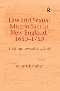 bokomslag Law and Sexual Misconduct in New England, 1650-1750