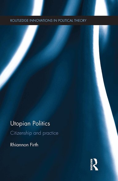 Rhiannon Firth - Utopian Politics, Häftad