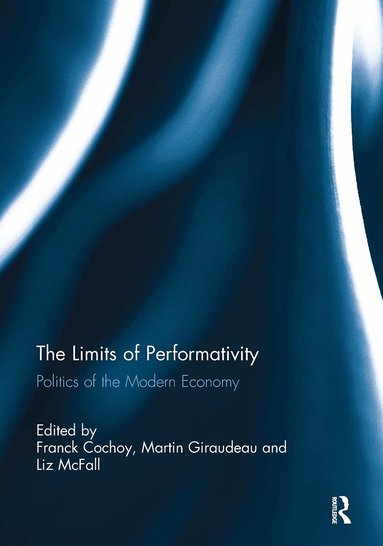 Franck Cochoy, Martin Giraudeau, Liz McFall - Limits of Performativity, Häftad