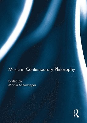 bokomslag Music in Contemporary Philosophy