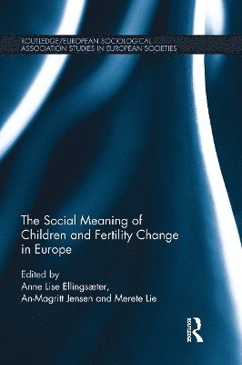 bokomslag The Social Meaning of Children and Fertility Change in Europe