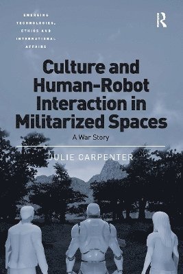 bokomslag Culture and Human-Robot Interaction in Militarized Spaces