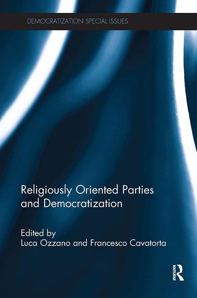 Luca Ozzano, Francesco Cavatorta - Religiously Oriented Parties and Democratization, Häftad