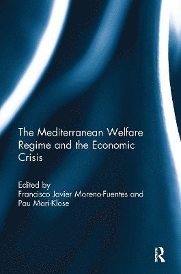 bokomslag The Mediterranean Welfare Regime and the Economic Crisis