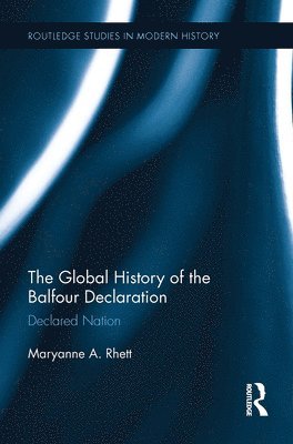 bokomslag The Global History of the Balfour Declaration