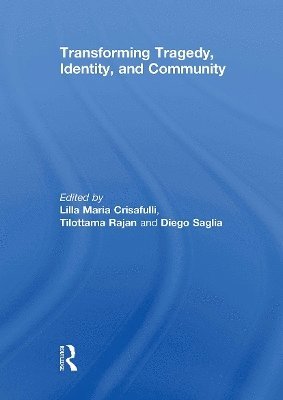 Transforming Tragedy, Identity, and Community 1