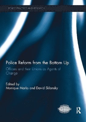 Monique Marks, David Sklansky - Police Reform from the Bottom Up, Häftad