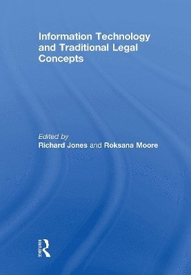 Richard Jones, Roksana Moore - Information Technology and Traditional Legal Concepts, Häftad