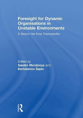 Foresight for Dynamic Organisations in Unstable Environments 1