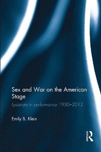 bokomslag Sex and War on the American Stage