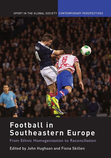 John Hughson, Fiona Skillen - Football in Southeastern Europe, Häftad